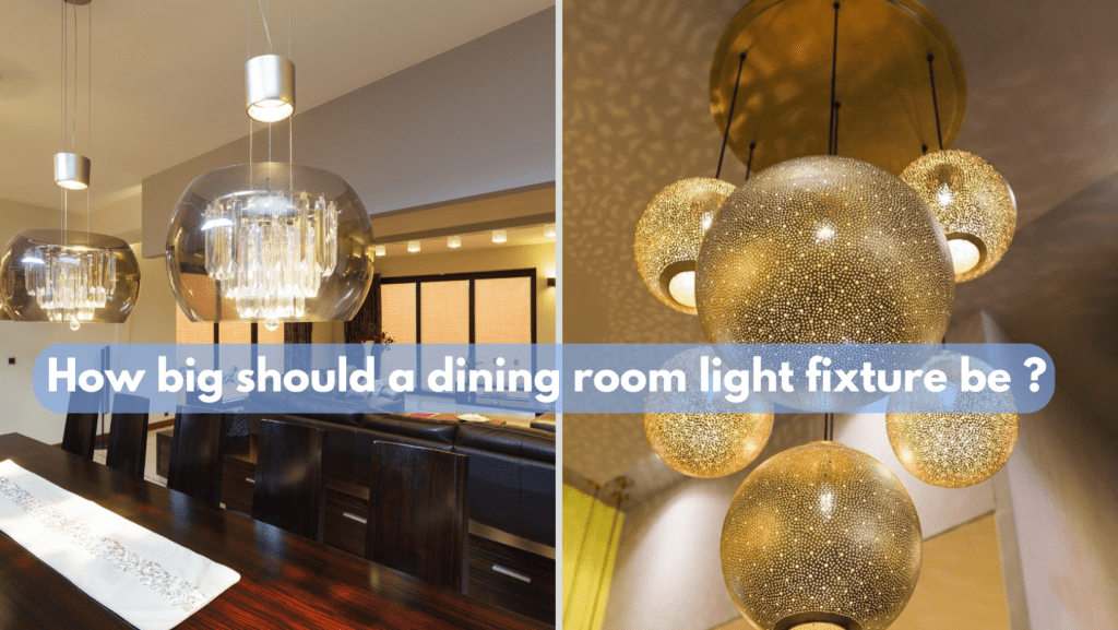 How big should a dining room light fixture be ?